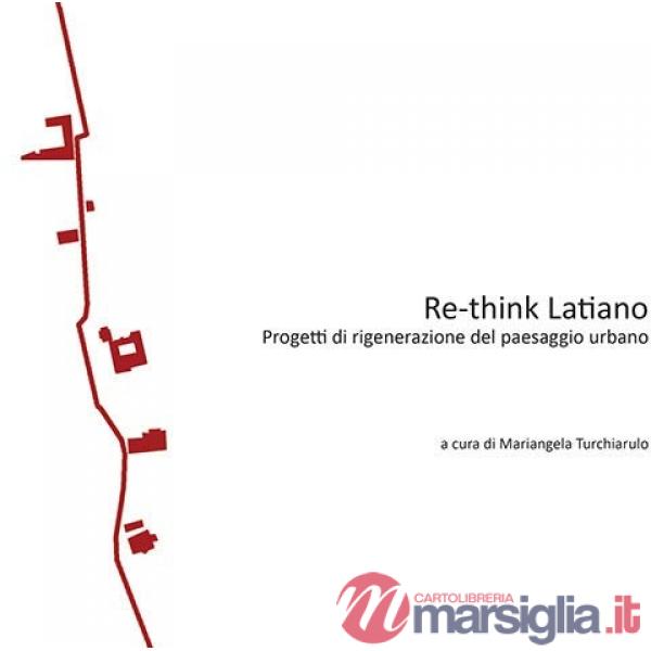 Re-think Latiano. Progetti di rigenerazione del paesaggio urbano