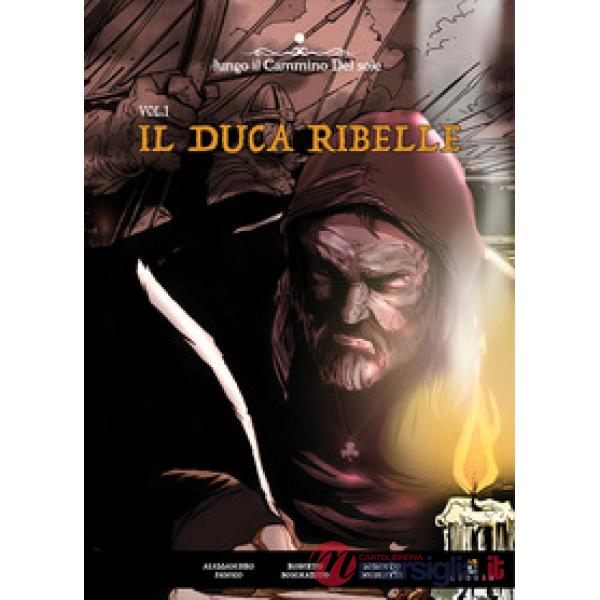 Duca ribelle (Il). Vol. 1