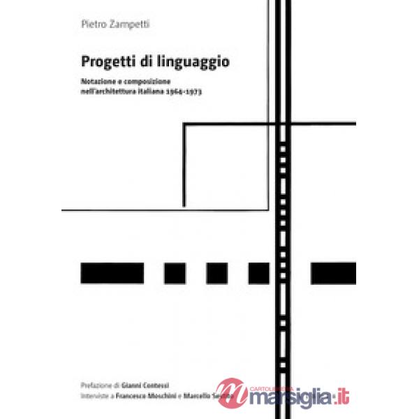 Progetti di linguaggio. Notazione e composizione nell'architettura italiana 1964