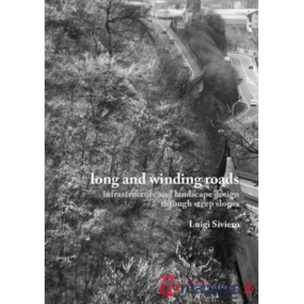 Long and winding roads. Infrastructure and landscape design through steep slopes