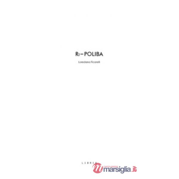 Ri-Poliba. 2013/2019 Progetti per gli spazi dell'università . Ediz. multilingue