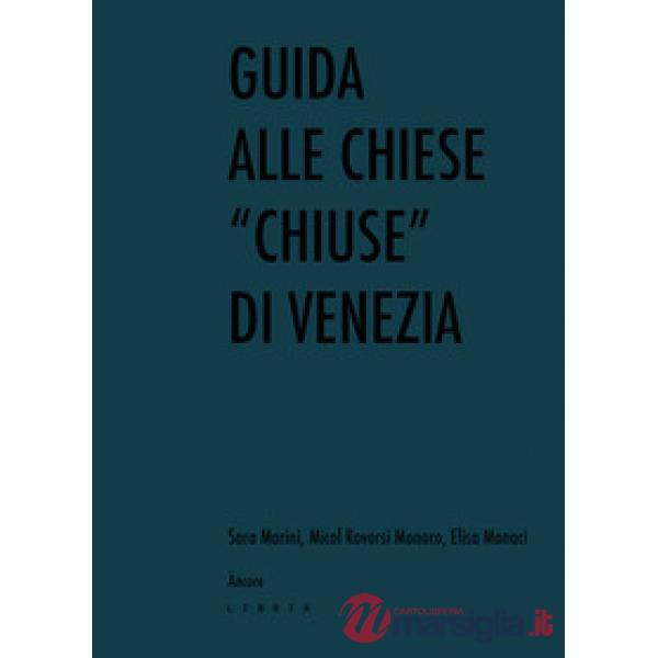 Guida alle chiese «chiuse» di Venezia