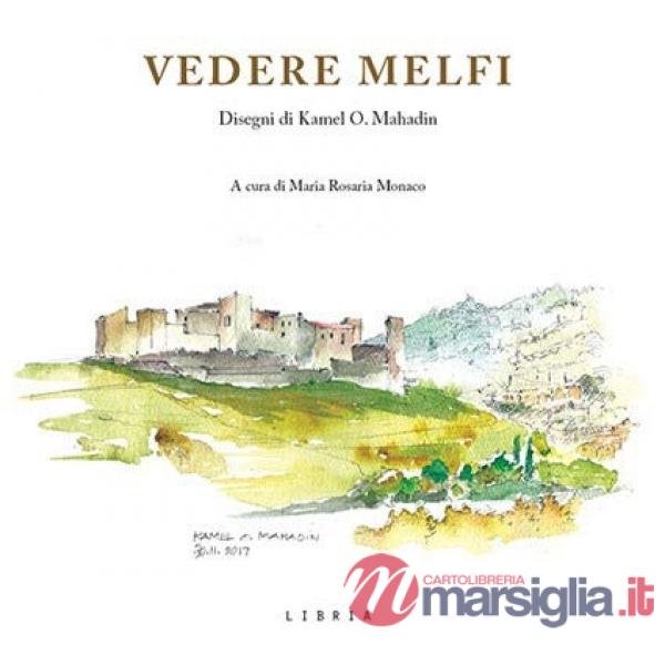 Vedere Melfi-Seeing Melfi. Ediz. illustrata