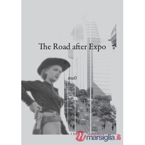 Road after Expo. Ediz. italiana e inglese (The)