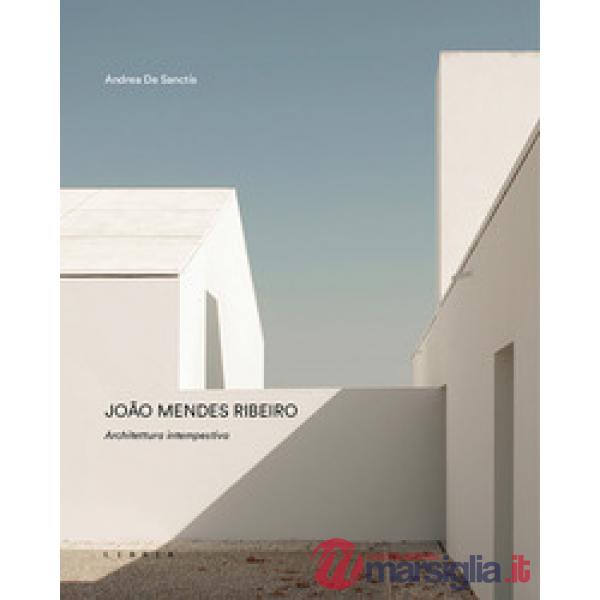 João Mendes Ribeiro. Architettura intempestiva