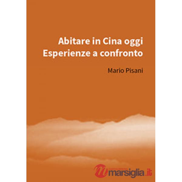 Abitare in Cina oggi. Esperienze a confronto