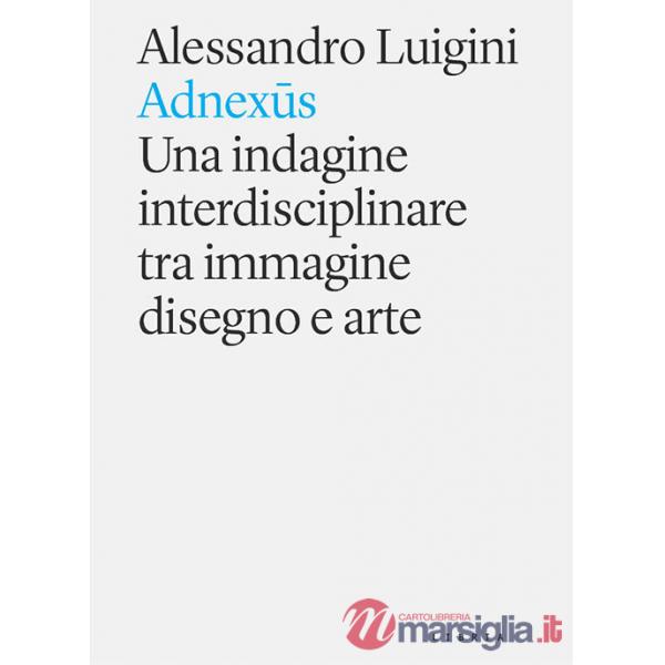 Adnexus. Una indagine interdisciplinare tra immagine disegno e arte