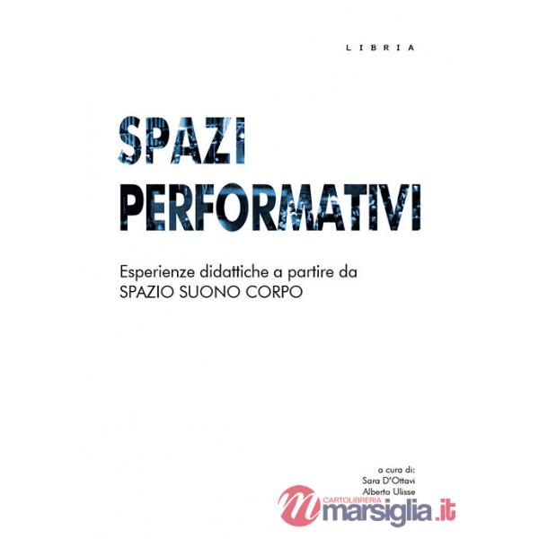 Spazi performativi. Esperienze didattiche a partire da spazio suono corpo