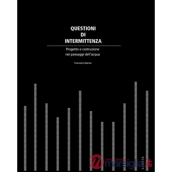 Questioni di intermittenza. Progetto e costruzione nei paesaggi dell'acqua