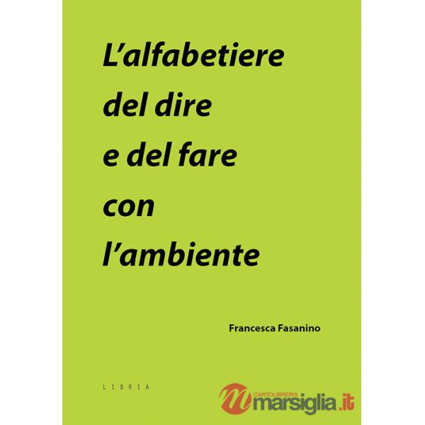 Alfabetiere del dire e del fare con l'ambiente (L')