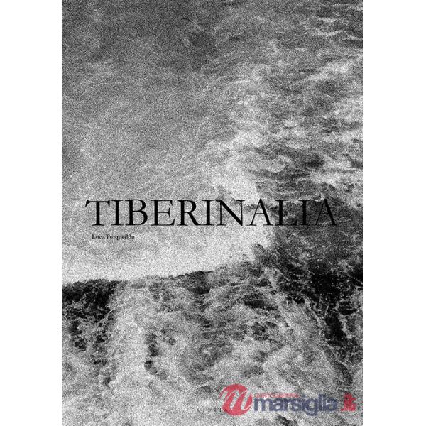 Tibernalia. Progetti per il fiume Tevere a Roma