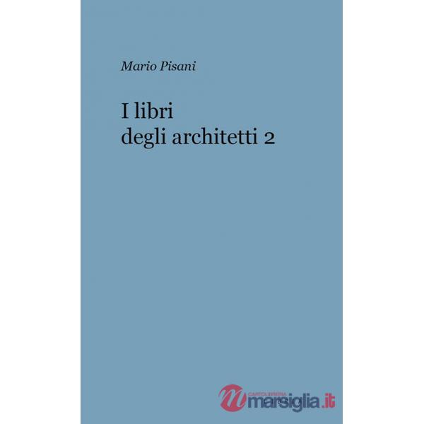 Libri degli architetti (I). Vol. 2