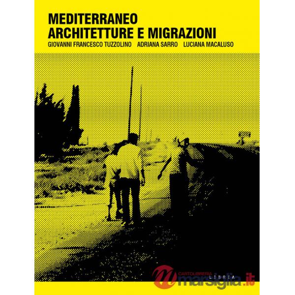 Mediterraneo architetture e migrazioni