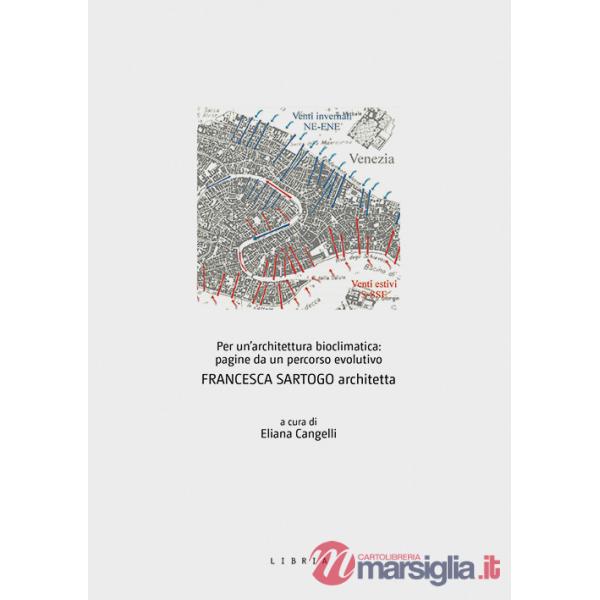 Per un'architettura bioclimatica: pagine da un percorso evolutivo. Francesca Sartogo architetta