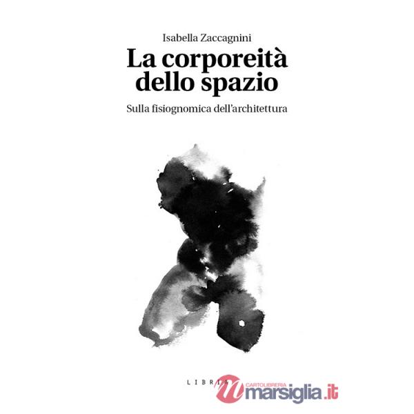 Corporeità dello spazio. Sulla fisiognomica dell'architettura (La)