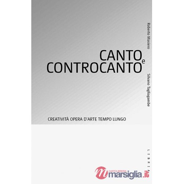 Canto e controcanto. Creatività, opera d'arte, tempo lungo