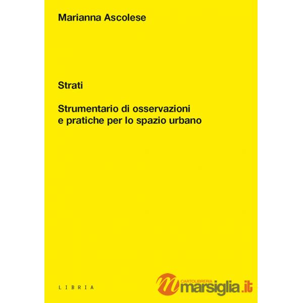 Strati. Strumentario di osservazioni e pratiche per lo spazio urbano