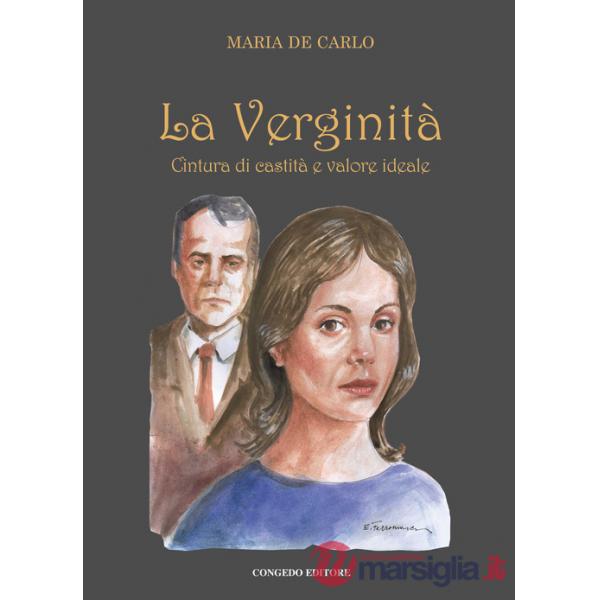Verginità. Cintura di castità e valore ideale (La)