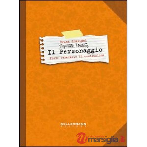 Personaggio. Desperate writers. Prove temerarie di costruzione (Il)