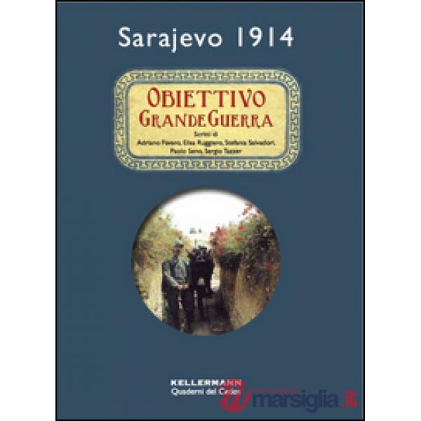 Obiettivo grande guerra. Sarajevo 1914