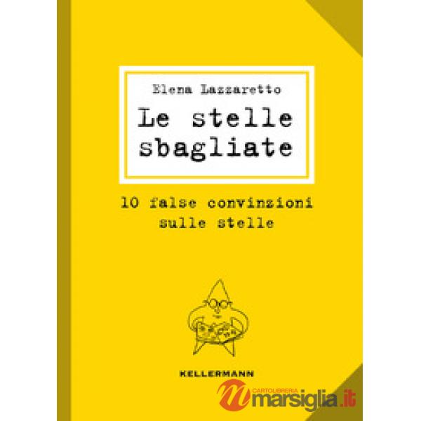 Stelle sbagliate. 10 false convinzioni sulle stelle (Le)