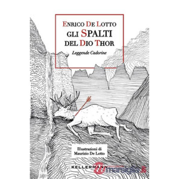 Spalti del dio Thor. Leggende cadorine (Gli)