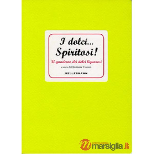 Dolci... spiritosi! Il quaderno dei dolci liquorosi (I)