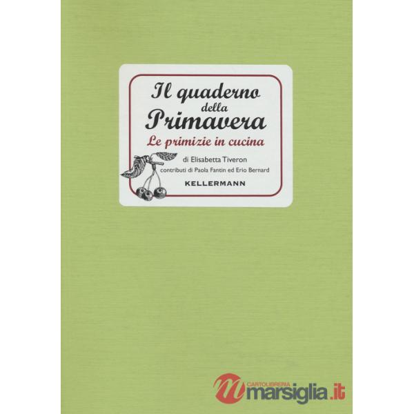 Quaderno della primavera. Le primizie in cucina (Il)