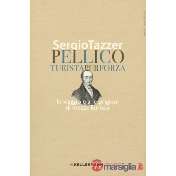 Pellico, turista per forza. In viaggio tra le prigioni di mezza Europa
