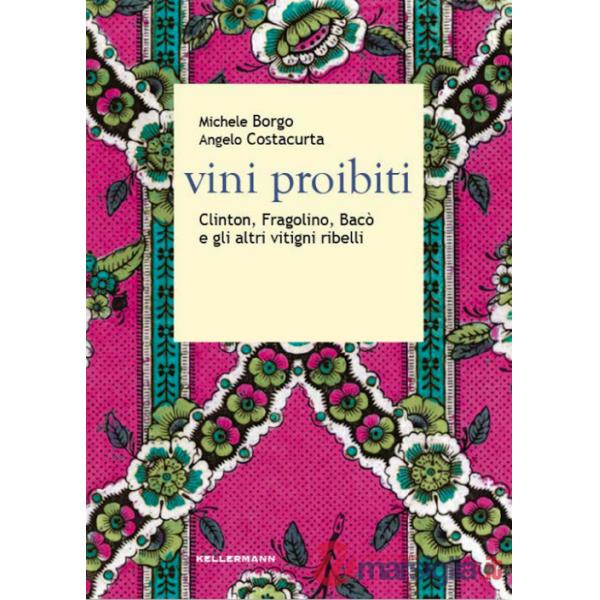 Vini proibiti. Clinton, Fragolino, Bacò e gli altri vitigni ribelli
