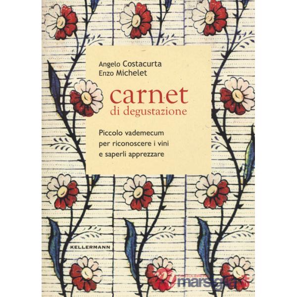 Carnet di degustazione. Piccolo vademecum per riconoscere i vini e saperli apprezzare