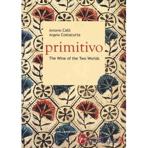 Primitivo. The wine of the two worlds