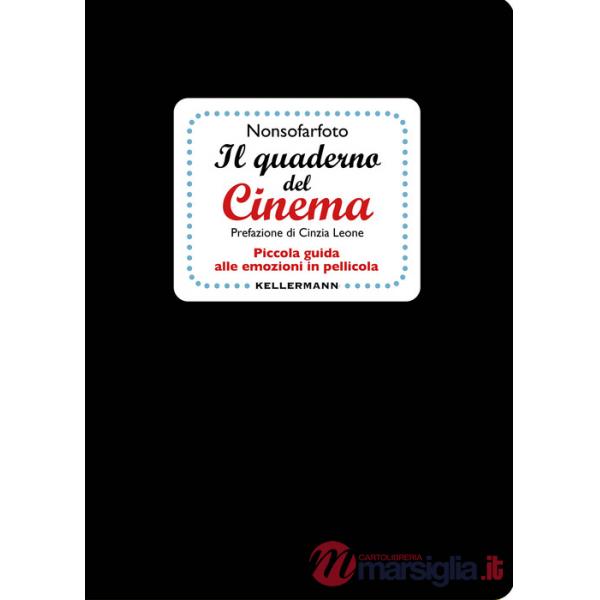 Quaderno del cinema. Piccola guida alle emozioni in pellicola (Il)