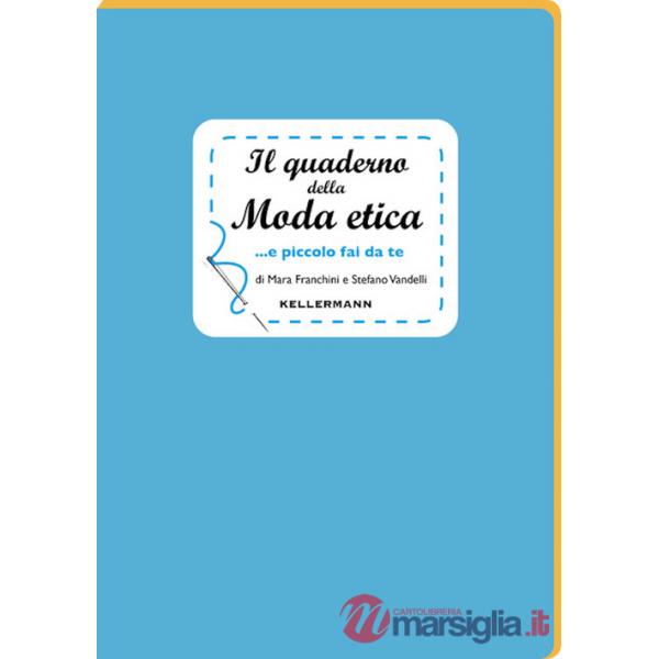 Quaderno della moda etica...e piccolo fai da te (Il)