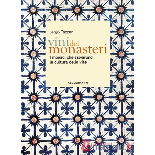Vini dei monasteri. I monaci che salvarono la cultura della vite