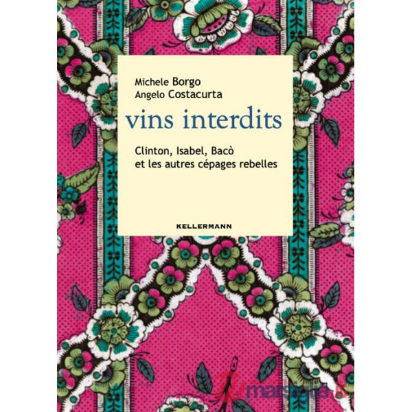 Vins interdits. Clinton, Isabel, Bacò et les autres cépages rebelles