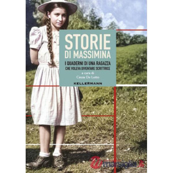 Storie di Massimina. I quaderni di una ragazza che voleva diventare scrittrice