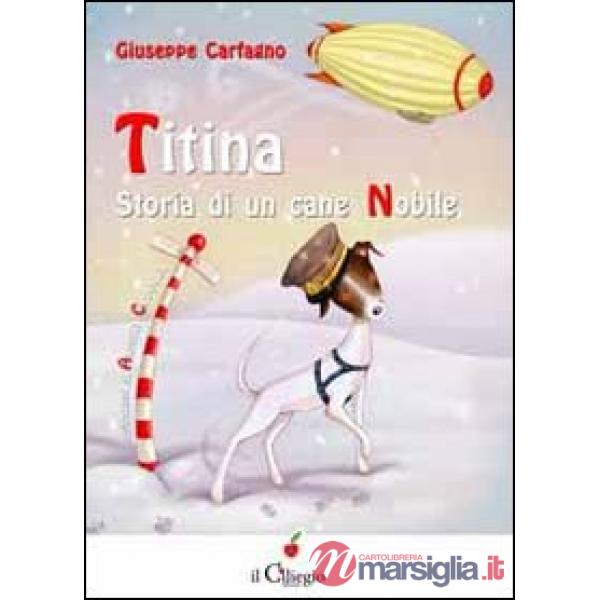Titina. Storia di una cane nobile
