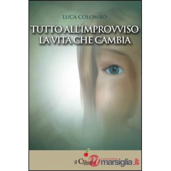 Tutto all'improvviso la vita che cambia