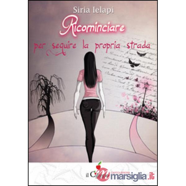 Ricominciare per seguire la propria strada