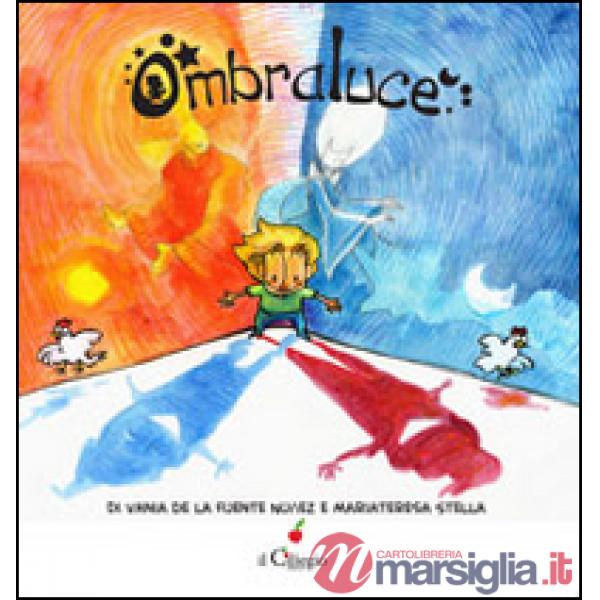 Ombraluce. Ediz. illustrata