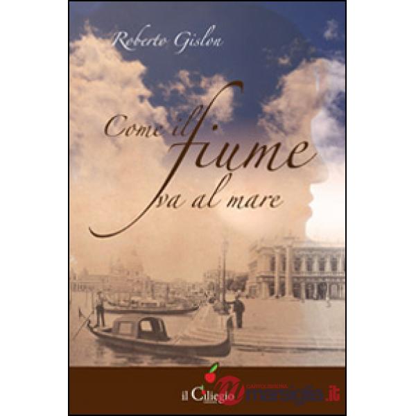 Come il fiume va al mare