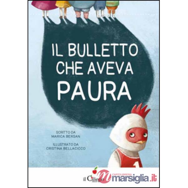 Bulletto che aveva paura. Ediz. illustrata (Il)
