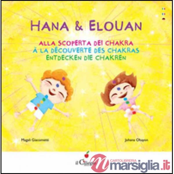 Hana & Elouan. Alla scoperta dei chakra. Ediz. multilingue