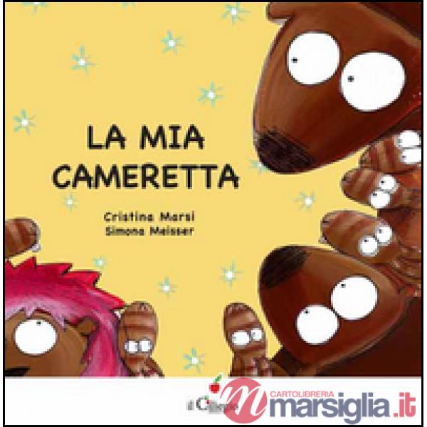 Mia cameretta. Ediz. illustrata (La)