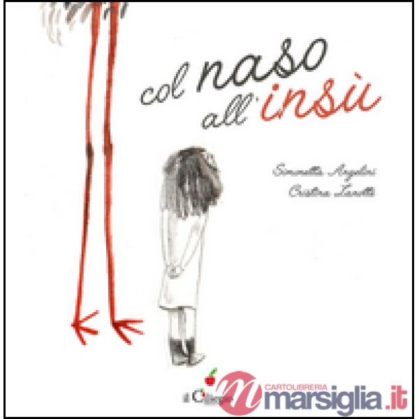 Col naso all'insù. Ediz. illustrata