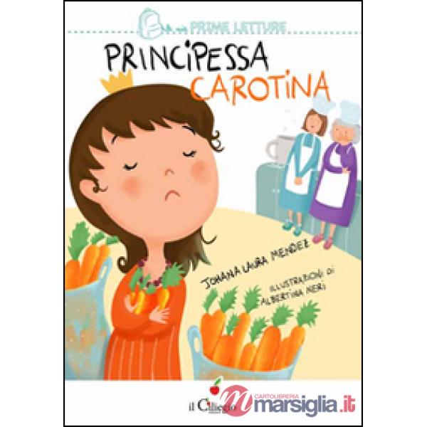 Principessa Carotina. Ediz. illustrata
