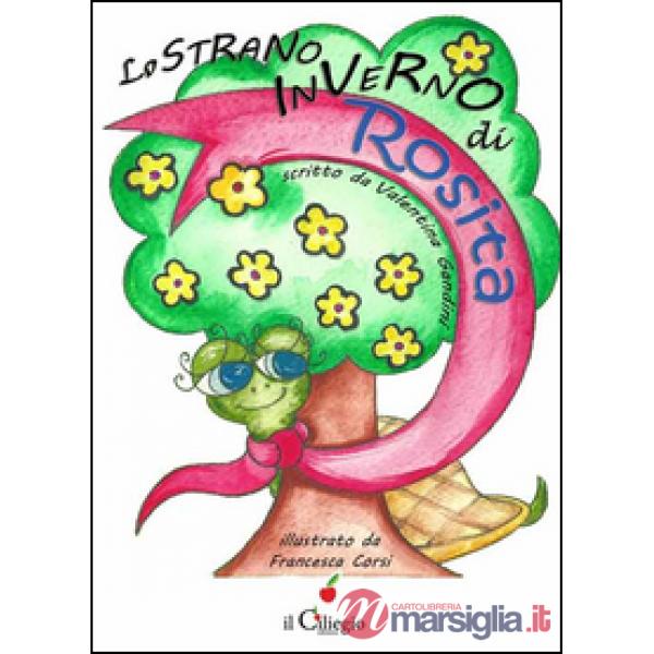 Strano inverno di Rosita. Ediz. illustrata (Lo)