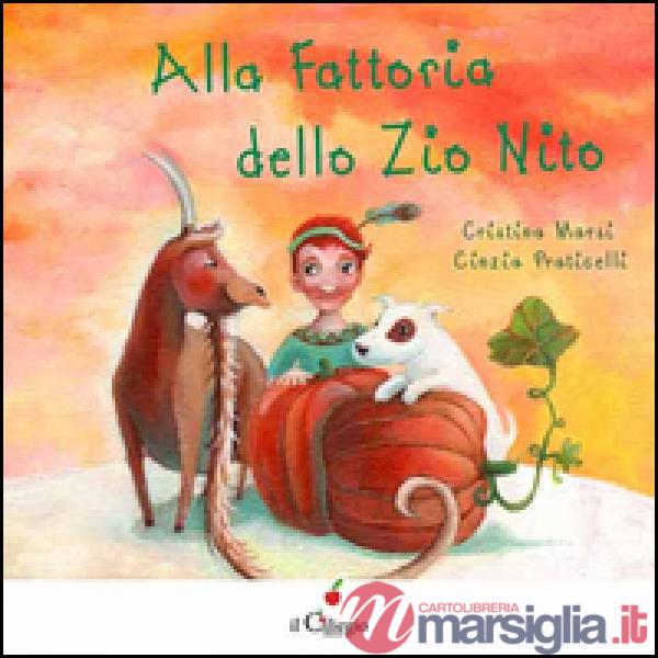 Alla fattoria dello zio Nito. Ediz. illustrata