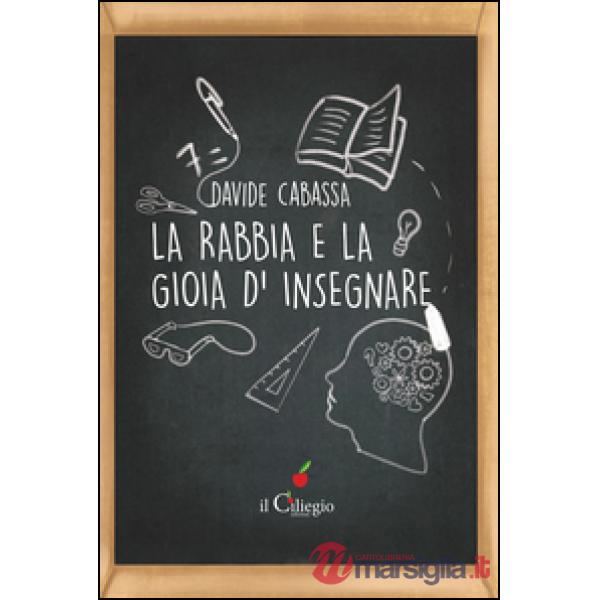 Rabbia e la gioia d'insegnare (La)